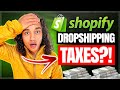 Everything You Need To Know About Shopify Dropshipping Taxes (2023)