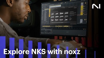 noxz explores NKS | Native Instruments