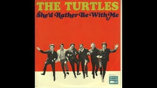She'd Rather Be With Me - The Turtles