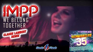 IMPP - We Belong Together (Claude Lambert Remix) [ LYRIC VIDEO] [TECHNOBASE FM. VOL. 35]