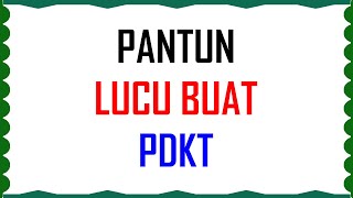 Inilah Kumpulan Pantun Lucu Buat Pdkt