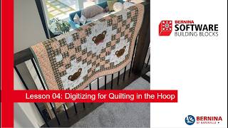 BERNINA Software Building Blocks Lesson 4: Digitizing Quilting and Stitching a whole quilt.