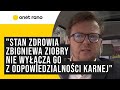 Wawrykiewicz: ocenę stanu zdrowia Zbigniewa Ziobro zostawiłbym biegłym lekarzom