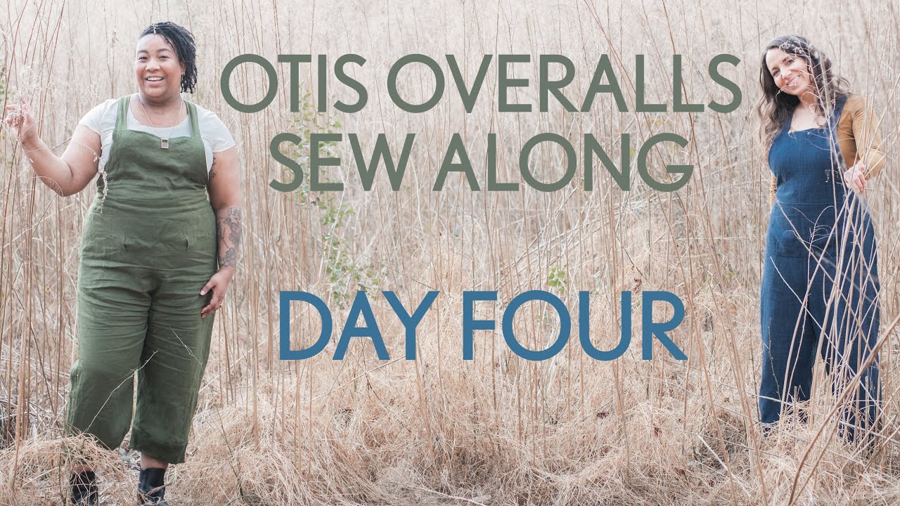 Otis Overalls Sew Along: DAY FOUR