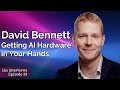 [29] &quot;We Want Hardware in People&#39;s Hands&quot; - David Bennett, Tenstorrent