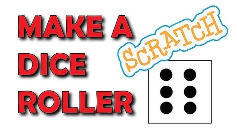 Make a DICE ROLLER in SCRATCH!