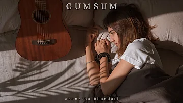 Gumsum - Akanksha Bhandari [Official Music Video]