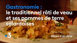 Gastronomie : le traditionnel rôti de veau et ses pommes de terre salardaises - Météo à la carte