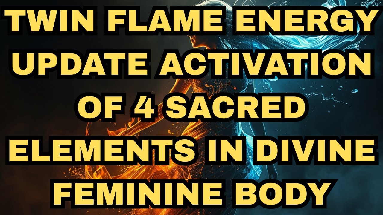 ACTIVATION OF 4 SACRED ELEMENTS IN DIVINE FEMININE BODY
