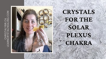 Crystals For Healing The Solar Plexus Chakra - Yellow Crystals & Gemstones