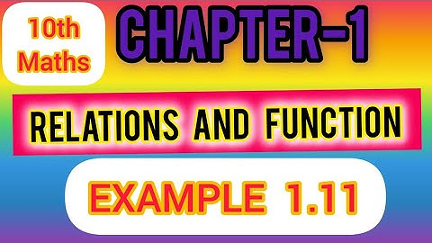 10th Maths | Chapter -1| Relations & Function | Example 1.11