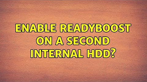 Enable ReadyBoost on a second internal HDD? (4 Solutions!!)
