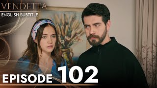 Vendetta - Episode 102 English Subtitled | Kan Cicekleri