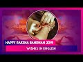 Happy Raksha Bandhan 2019 Wishes in English WhatsApp Messages to Share With Your Brother or Sister