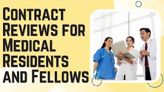 Contract Review for Resident Physicians and Medical Fellows