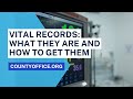 Vital records what they are and how to get them  countyofficeorg