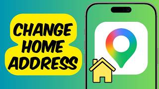 How To Change Home Address on Google Maps