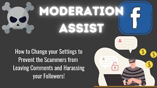 Moderation Assist on Facebook  How to STOP THE SCAMMERS from commenting on your page