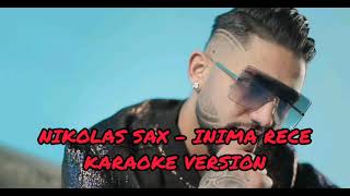 NIKOLAS SAX - INIMA RECE 💔 (KARAOKE VERSION)