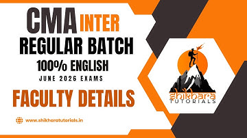 CMA INTER | REGULAR BATCH - FACULTY DETAILS | FOR JUNE 2026 | SHIKHARA TUTORIALS