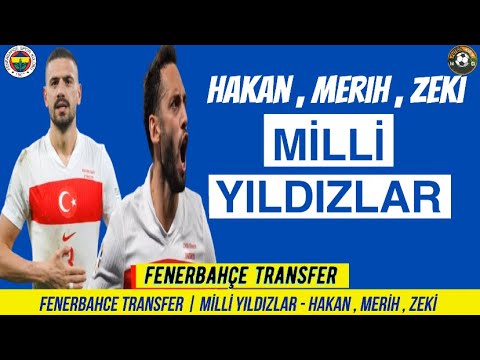 Video Fenerbahçe Transfer ? Hakan Çalhano?lu, Merih Demiral, Zeki Çelik