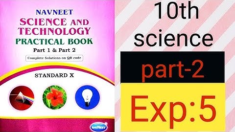 10th Science Practical Book | Part - 2 | Experiment 5 | SSC Maharashtra Board