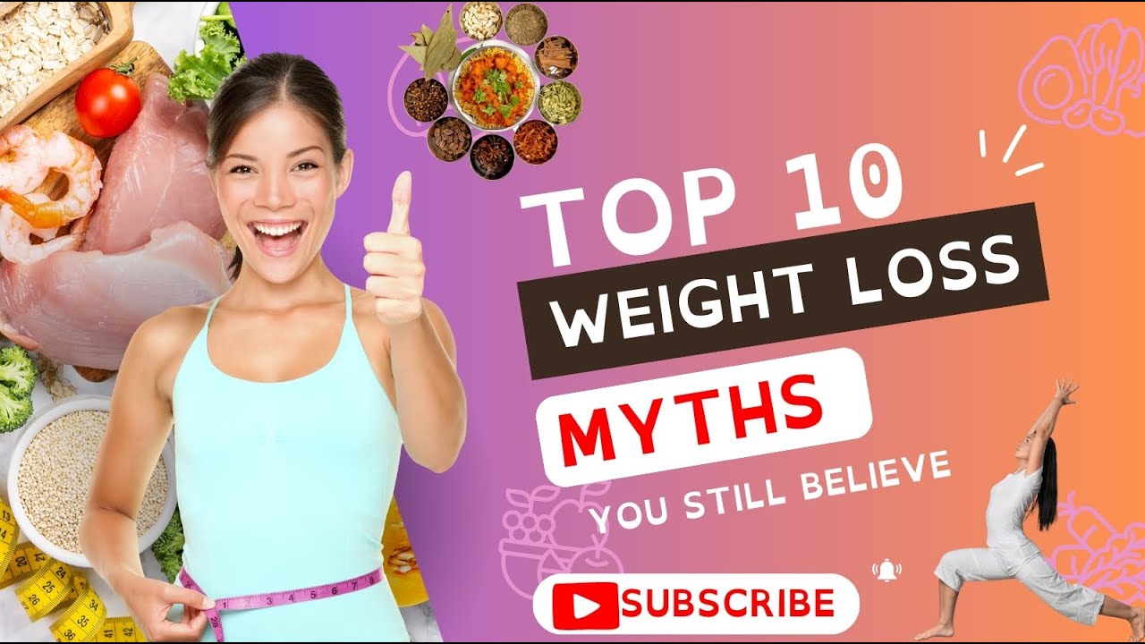 Top 10 Weight Loss Myths You Still Believe - YouTube