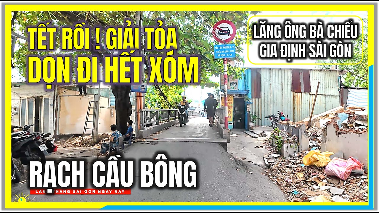 TẾT RỒI ! GIẢI TỎA DI DỜI | DỌN ĐI HẾT XÓM RẠCH CẦU BÔNG | LĂNG ÔNG BÀ CHIỂU GIA ĐỊNH SÀI GÒN