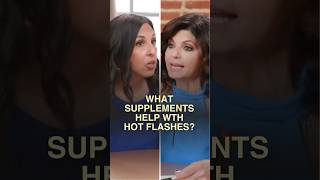 What Supplements Help With Hot Flashes?