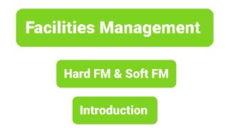 Introduction to Facility Management | Soft FM Services | Hard FM Services | English