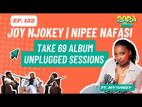 JOY NJOKEY | NIPEE NAFASI | TAKE 69 album | Unplugged sessions | Zoza Ep 152