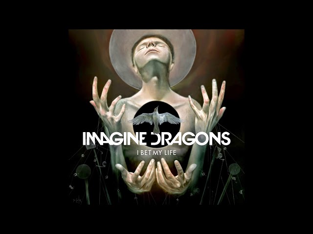 Imagine Dragons - I Bet My Life (Audio) class=