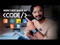 How I Became Good at Coding (Without Being Smart)