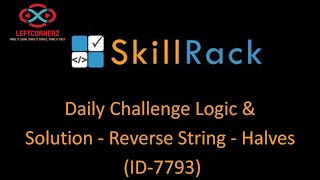 skillrack daily challenge logic and solution - reverse string - halves(17-10-2020) [id -7793]