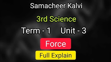 Force | unit 3 | term 1 | 3rd std science |  full explain |  samacheer kalvi | Learn the science |