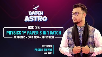 Orientation Class | HSC 25 Physics 3 in 1 Course | Promit Biswas, EEE, BUET