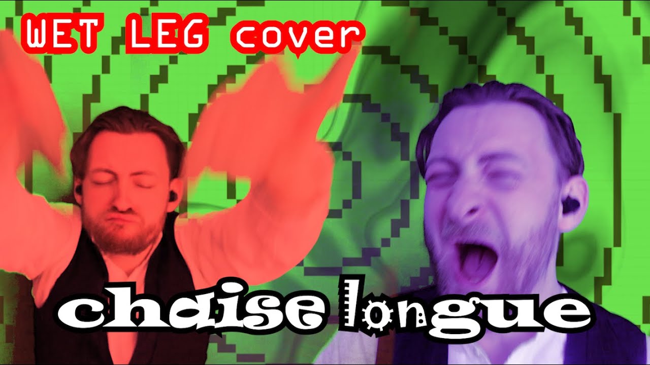 WET LEG'S CHAISE LONGUE crazy cover YouTube