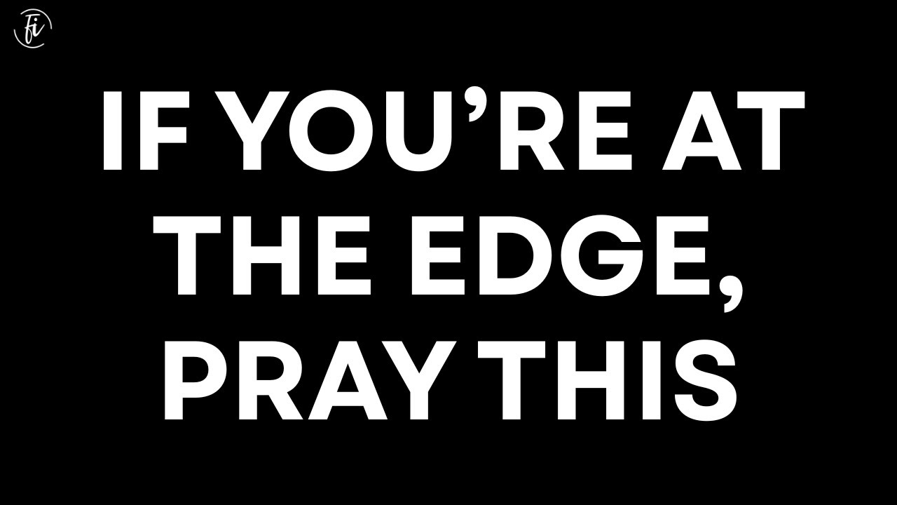 Если вы на грани, помолитесь об этом | Молитва за тревожную душу