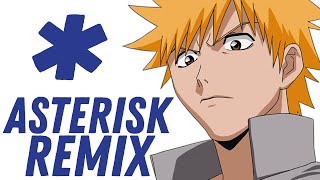 Bleach OP1: Asterisk feat. @TheAnimeMan [ House/Drill Remix ]