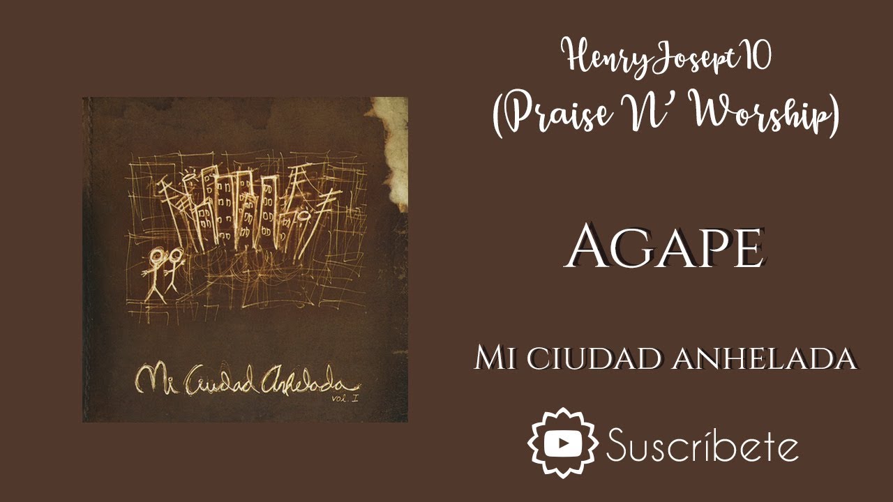 7. Agape - Mi ciudad anhelada (Letra) - YouTube