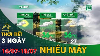 Thời tiết 3 ngày tới (16/07 đến 18/07): Trung Bộ trời nhiều mây, ngày có nắng  | VTC14 screenshot 3