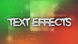 How to Add Text and Effects | Lightworks Tutorial | 2017