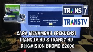 Terbaru 2024 Cara menambah frekuensi trans tv hd \u0026 Trans7 hd di receiver k-vision bromo Telkom 4