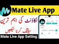 Mate Live App Setting Kaise kare | Mate Live Account Ki Setting karne ka tarika | Mate Live app