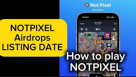 How To Play NotPixel - NotPixelAirdrops Listing Date!