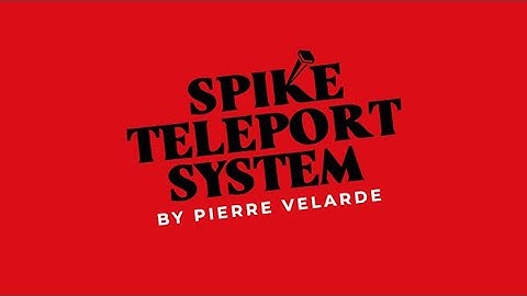 Spike Teleport System by Pierre Velarde | OFFICIAL TRAILER