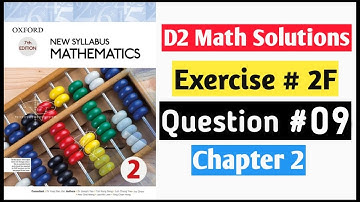 Exercise 2F Question 9 D2 Math Oxford New Syllabus Mathematics| Chapter 2 |Book 2 Math |New Syllabus