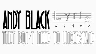 Andy Black - They Don't Need To Understand Fanss Project