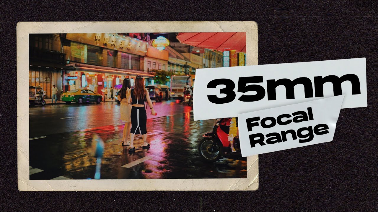 35mm Focal Range & Why is this my most favorite lens!