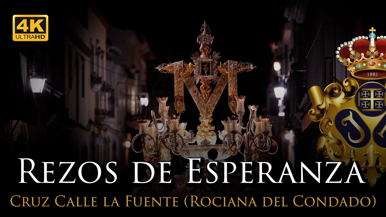 4K | SANTA CRUZ DE LA CALLE LA FUENTE - ROCIANA DEL CONDADO| REZOS DE ESPERANZA [BNA] 2025